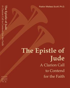 Hardcover The Epistle of Jude: A Clarion Call to Contend for the Faith Book