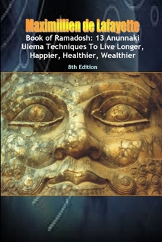 Paperback Book of Ramadosh: 13 Anunnaki Ulema Techniques To Live Longer, Happier, Healthier, Wealthier.8th Edition Book