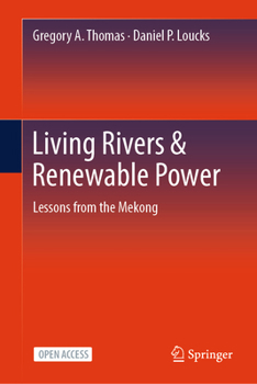 Hardcover Living Rivers & Renewable Power: Lessons from the Mekong Book