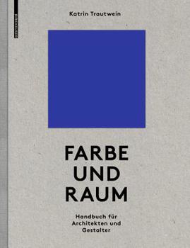 Hardcover Farbe Und Raum: Ein Handbuch Für Architekten Und Gestalter [German] Book