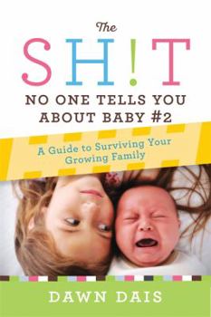 Paperback The Sh!t No One Tells You about Baby #2: A Guide to Surviving Your Growing Family Book