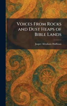 Voices From Rocks and Dust Heaps of Bible Lands