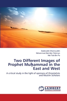 Paperback Two Different Images of Prophet Muḥammad in the East and West Book
