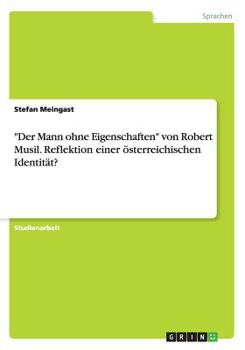 Paperback Der Mann ohne Eigenschaften von Robert Musil. Reflektion einer ?sterreichischen Identit?t? [German] Book