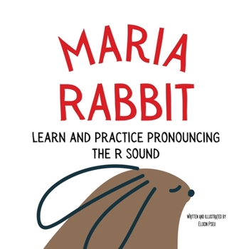 Paperback Maria the Rabbit Pronounce the Letter R: An Early Reading Speech Excercise Book [Large Print] Book