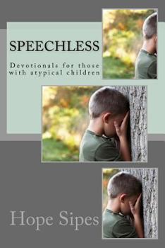 Paperback Speechless: Devotionals for those with atypical children Book