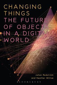 Paperback Changing Things: The Future of Objects in a Digital World Book