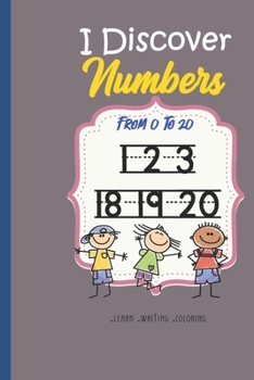 Paperback I discover The Numbers From 0 to 20: numbers tracing book for kids and toddlers with Handwriting Practice Paper Workbook for Preschool, Kindergarten, Book