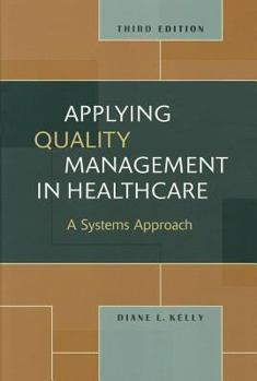 Hardcover Applying Quality Management in Healthcare: A Systems Approach Book