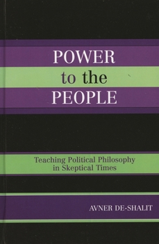 Paperback Power to the People: Teaching Political Philosophy in Skeptical Times Book