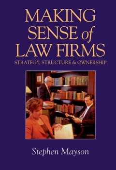 Hardcover Making Sense of Law Firms: Strategy, Structure and Ownership Book