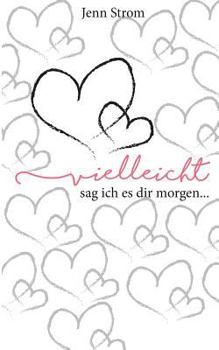 Paperback Vielleicht sag ich es dir morgen... [German] Book