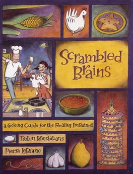 Paperback Scrambled Brains: A Cooking Guide for the Reality Impaired Book