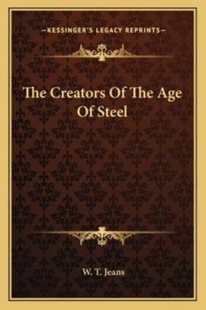 Paperback The Creators Of The Age Of Steel Book