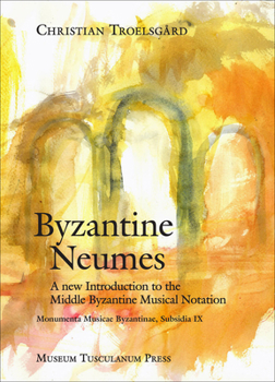 Hardcover Byzantine Neumes: A New Introduction to the Middle Byzantine Musical Notation Book