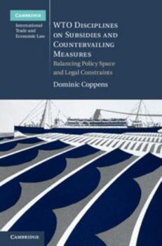 Hardcover Wto Disciplines on Subsidies and Countervailing Measures: Balancing Policy Space and Legal Constraints Book