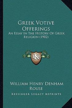 Paperback Greek Votive Offerings: An Essay In The History Of Greek Religion (1902) Book