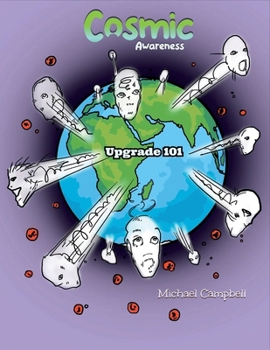 Cosmic Awareness: The Upgrade 101