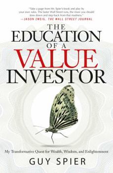 Hardcover The Education of a Value Investor: My Transformative Quest for Wealth, Wisdom, and Enlightenment Book