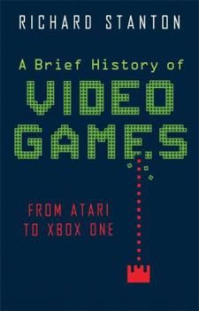 Paperback A Brief History Of Video Games: From Atari to Xbox One Book