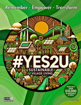 Paperback #YES2U Magazine - Sustainable Village Living: Vol.1 Issue.2: Remember - Empower - Transform Book