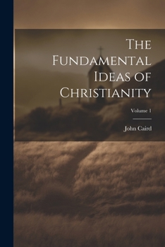 Paperback The Fundamental Ideas of Christianity; Volume 1 Book