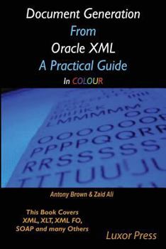 Paperback Document Generation From Oracle XML A Practical Guide in colour Book