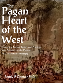 Paperback Pagan Heart of the West Vol V: The Arts and Philosophy Book