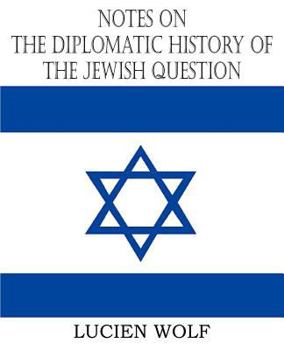 Paperback Notes on the Diplomatic History of the Jewish Question Book