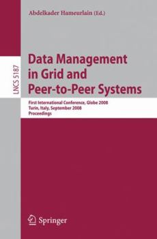 Paperback Data Management in Grid and Peer-To-Peer Systems: First International Conference, Globe 2008, Turin, Italy, September 3, 2008, Proceedings Book