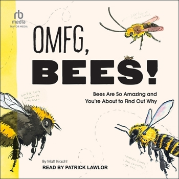 MP3 CD Omfg, Bees!: Bees Are So Amazing and You're about to Find Out Why Book