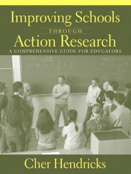 Paperback Improving Schools Through Action Research: A Comprehensive Guide for Educators Book