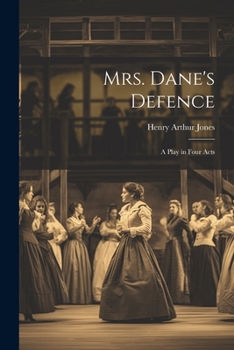 Paperback Mrs. Dane's Defence; a Play in Four Acts Book