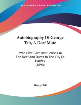 Autobiography of George Tait, a Deaf Mute