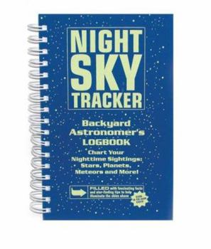 Spiral-bound Night Sky Tracker: Backyard Astronomer's Logbook Book