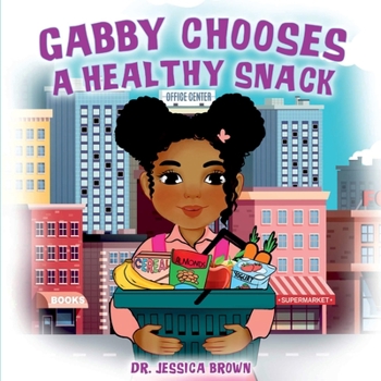 Paperback Gabby Chooses A Healthy Snack Book