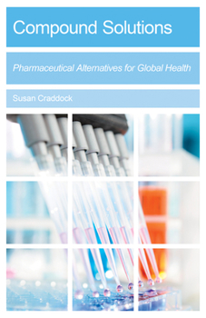 Paperback Compound Solutions: Pharmaceutical Alternatives for Global Health Book