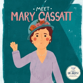 Meet Meet Mary Cassatt (Meet the Artist)