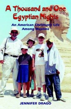 Paperback A Thousand and One Egyptian Nights: An American Christian's Life Among Muslims Book