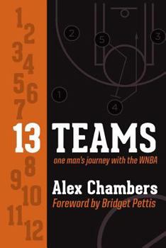 Paperback 13 Teams: One Man's Journey with the WNBA Book