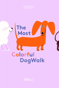Hardcover The Most Colorful Dog Walk Book