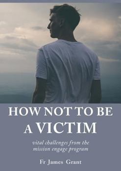 Paperback How Not to be a Victim: vital challenges from the mission engage program Book