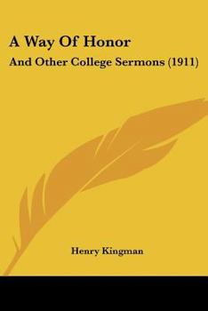 Paperback A Way Of Honor: And Other College Sermons (1911) Book