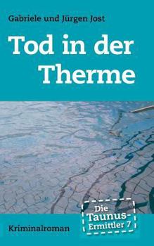 Paperback Die Taunus-Ermittler Band 7 - Tod in der Therme [German] Book