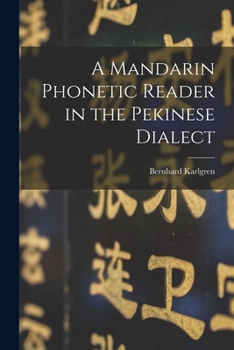 Paperback A Mandarin Phonetic Reader in the Pekinese Dialect Book