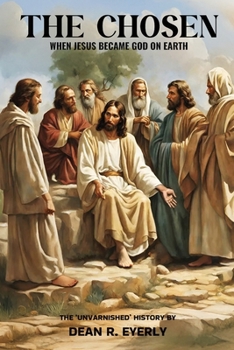 Paperback The Chosen: When Jesus Became God on Earth Book