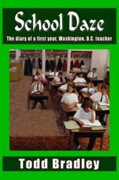 Paperback School Daze: The diary of a first year, Washington, D.C. teacher Book