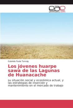 Paperback Los jóvenes huarpe sawa de las Lagunas de Huanacache [Spanish] Book