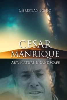 César Manrique: Arte, naturaleza y paisaje