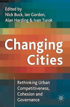 Hardcover Changing Cities: Rethinking Urban Competitiveness, Cohesion and Governance Book